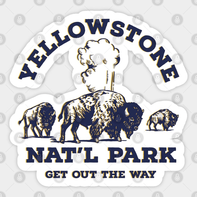 Yellowstone National Park - Get Out The Way Buffalo Design Sticker by The Whiskey Ginger